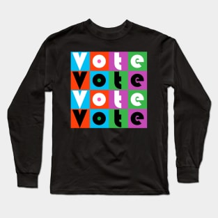 Vote now Long Sleeve T-Shirt